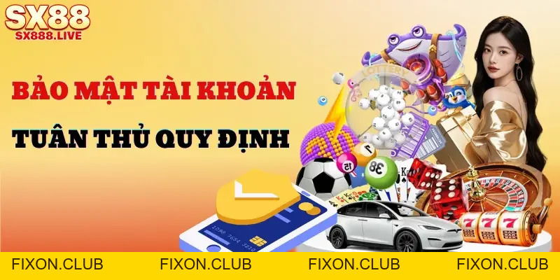 Chính Sách Bảo Mật SX88 Mới Nhất 2026 | Quan Trọng Cần Biết