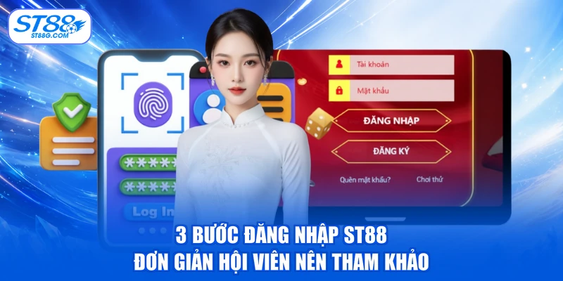 Đăng Nhập ST88 - Quy Trình Và Cách Bảo Mật An Toàn