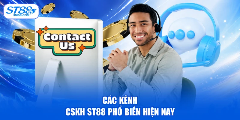 CSKH ST88 - Hỗ Trợ Chuyên Nghiệp, Phản Hồi Siêu Nhanh