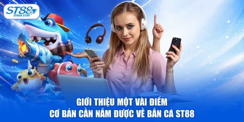 Bắn Cá ST88 - Tựa Game Đổi Thưởng Đỉnh Cao Nhất 2026