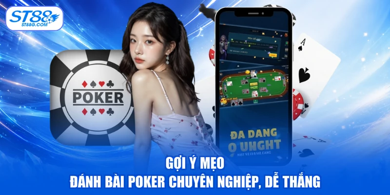 Bài Poker - Luật Chơi Và Tips Thắng Lớn Cùng Cao Thủ