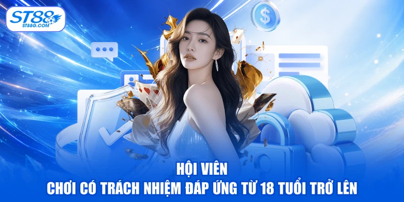 Chơi Có Trách Nhiệm Bảo Vệ Lợi Ích Tại Nhà Cái ST88