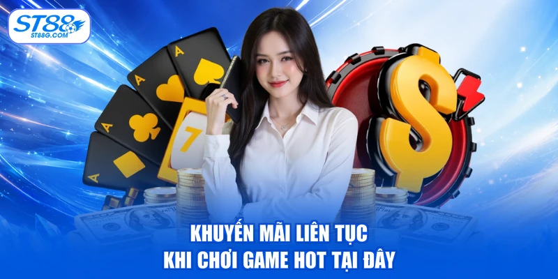 Top 5+ Game Hot ST88 Chơi Cực Chất - Nhận Tiền Liền Tay