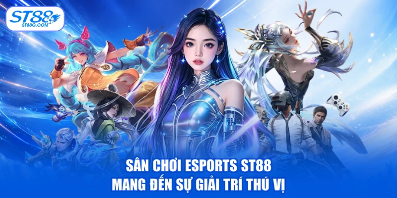 Esports ST88 - Tham Khảo Kèo Phổ Biến Và Mẹo Cược