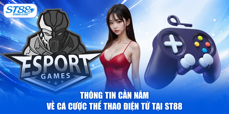 Cá Cược Thể Thao Điện Tử - Giải Mã Sức Hút Của Esports